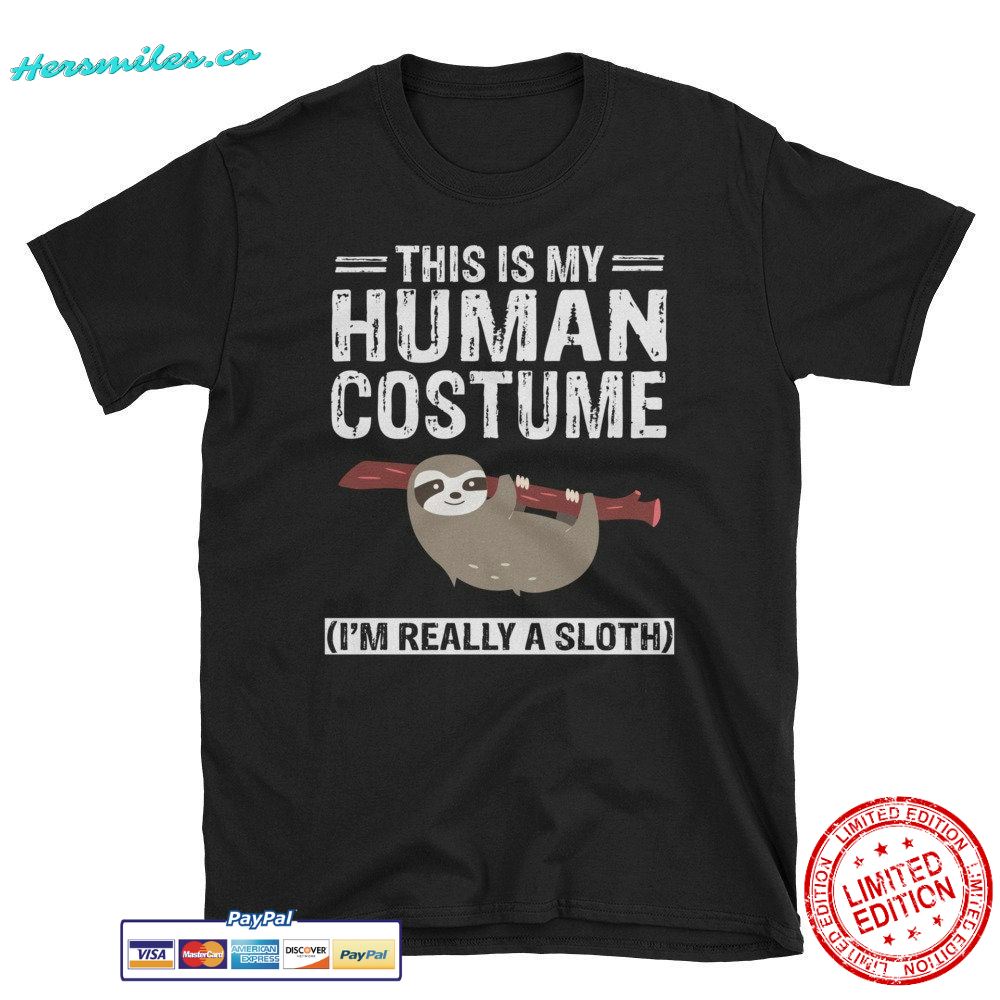 Sloth This Is My Human Costume Cute Sloth Halloween Unisex Lazy Sloth T-Shirt