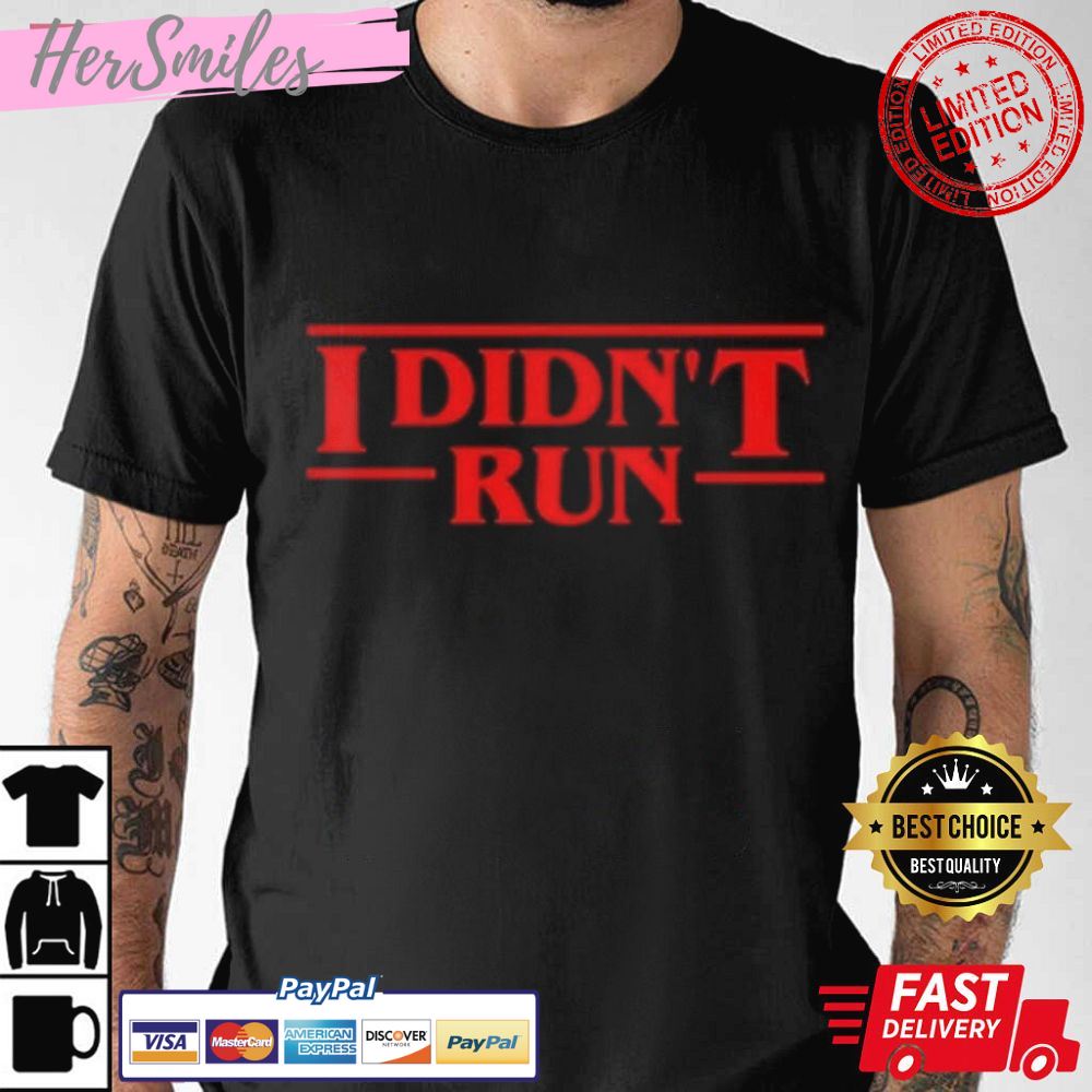 Stranger Things 4 Eddie I Didn’t Run Best T-Shirt