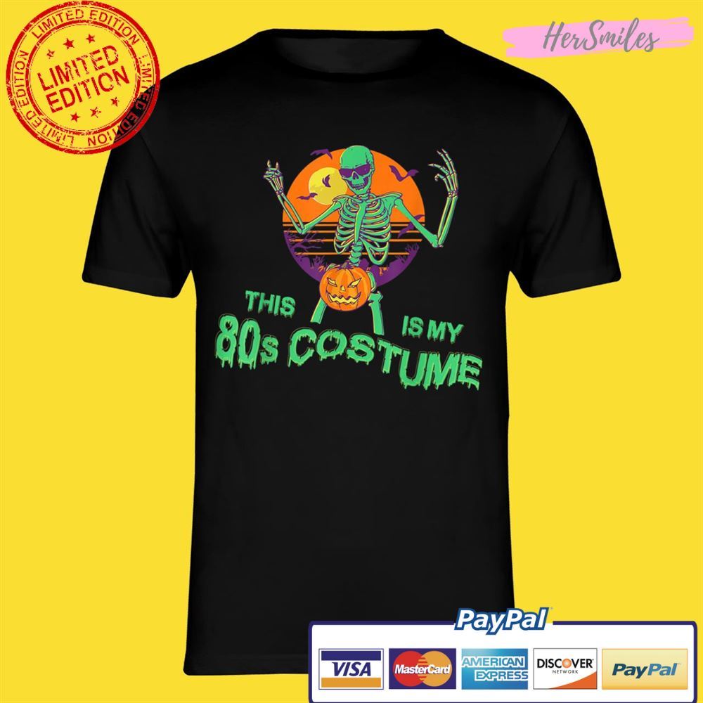 This is my 80's costume Halloween Skeleton Unisex T-Shirt This is my 80's costume Halloween Skeleton Unisex T-Shirt