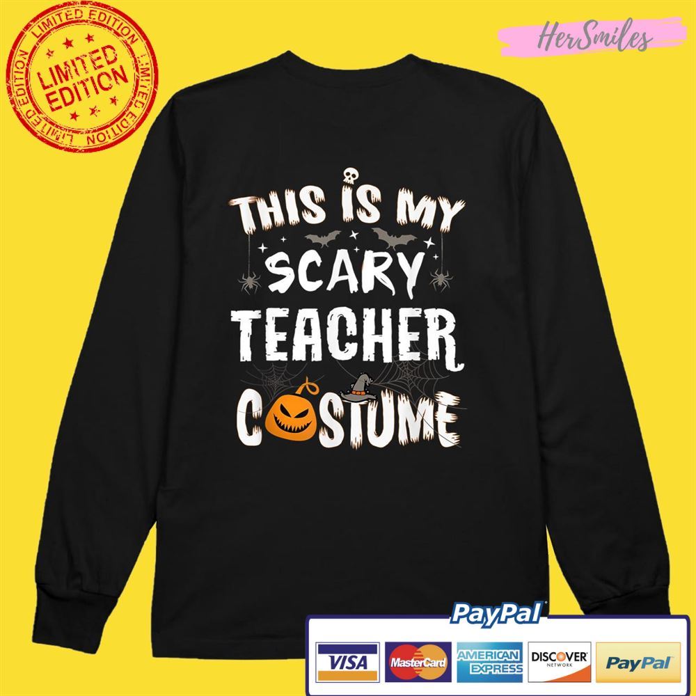 This Is My Scary Teacher Costume Halloween Funny School Tee This Is My Scary Teacher Costume Halloween Funny School Tee