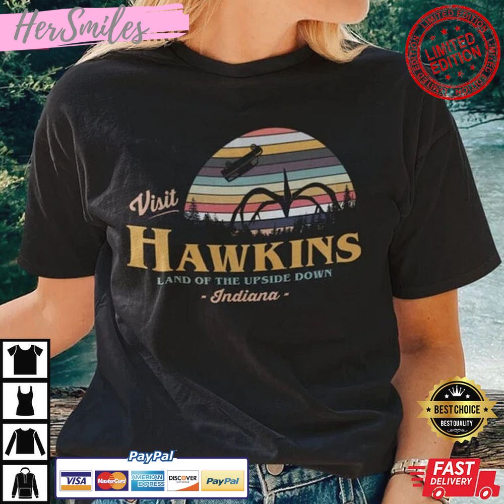 Visit Hawkins, Stranger Things, Land Of The Upside Down Gift For Fan T-Shirt