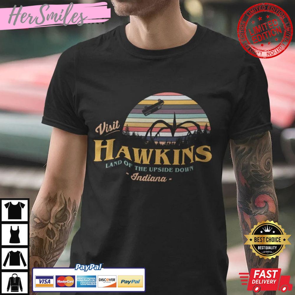 Visit Hawkins, Stranger Things, Land Of The Upside Down Gift For Fan T-Shirt