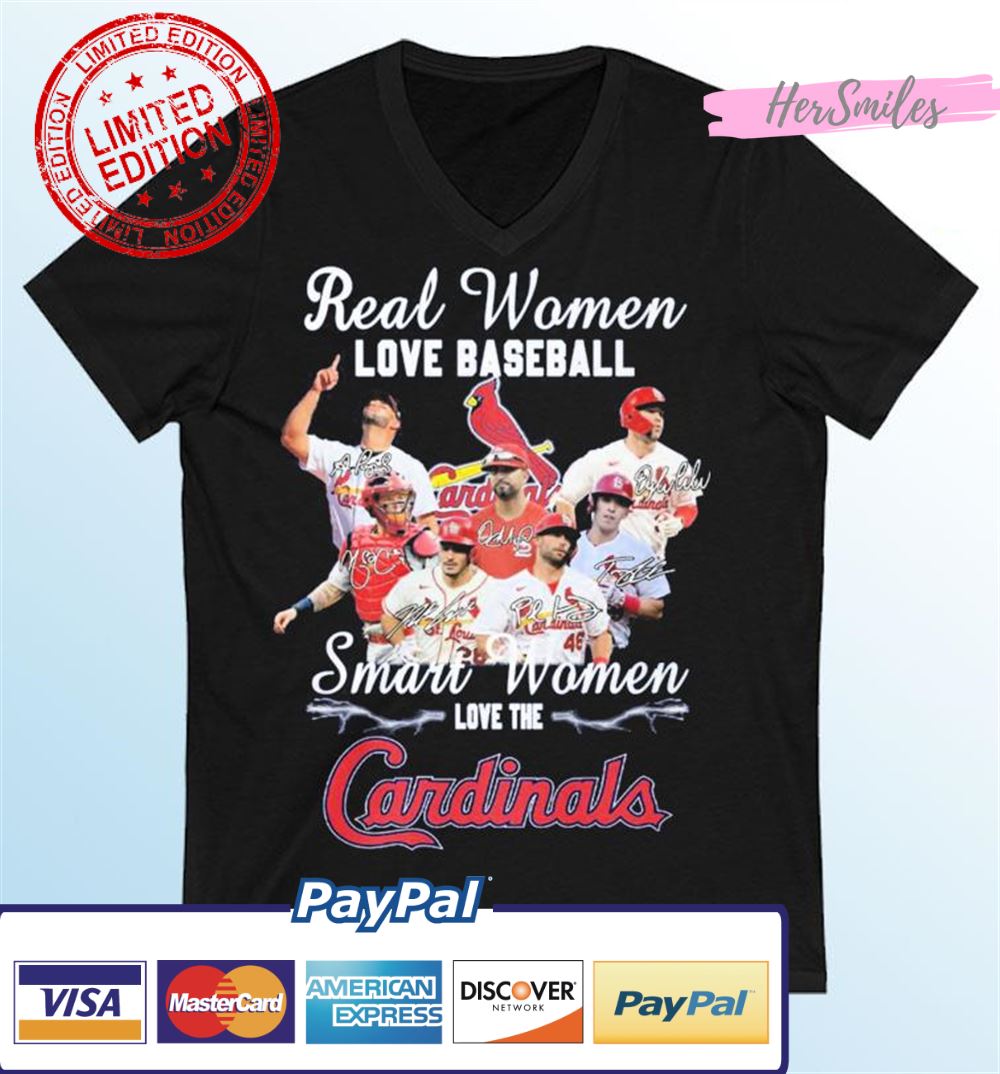 The St Louis Baseball Real Women Love Baseball Smart Women Love The Cardinals Signatures T-Shirt
