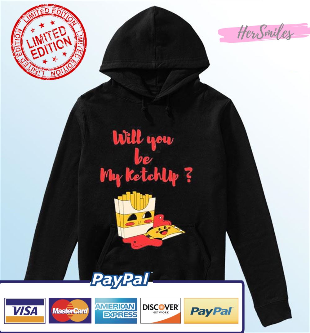 Will You Be My Ketchup Funny French Fries T-Shirt