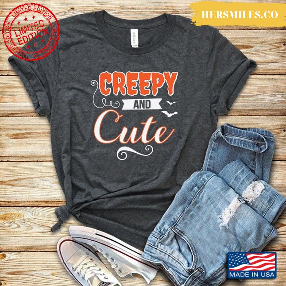 Creepy And Cute for Halloween Shirt