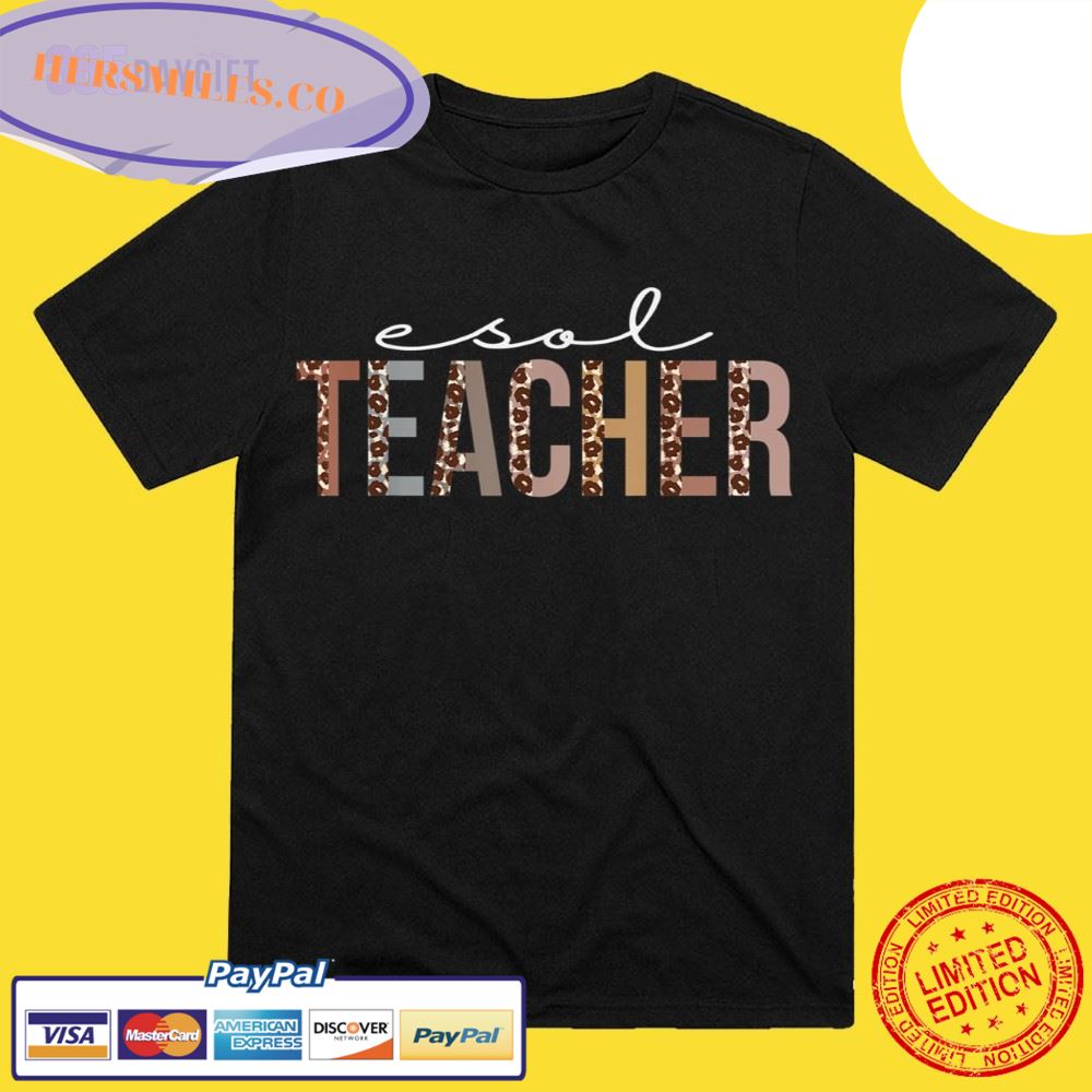ESOL Teacher Leopard Appreciation Funny For Women For Work T-Shirt