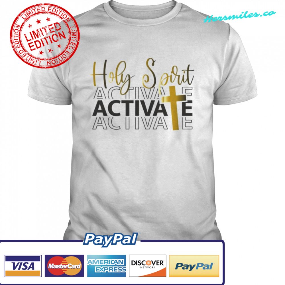 Holy Spirit Activate Shirt