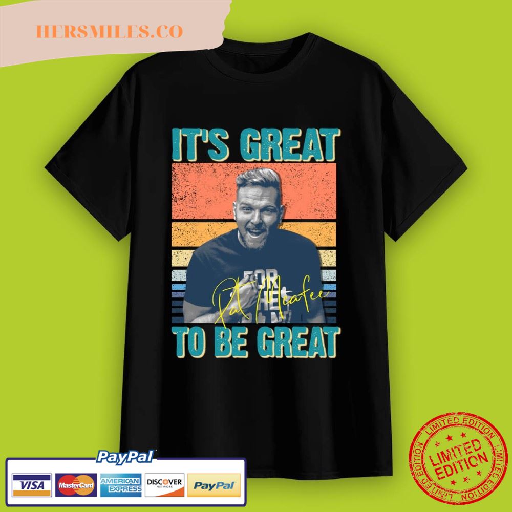 It’s Great To Be Great Pat Mcafee Retro Shirt