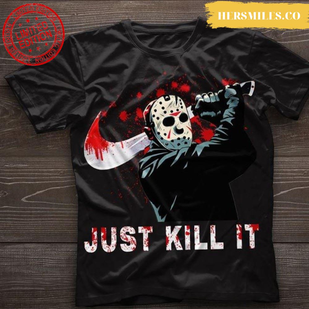 Jason Voorhees Friday the 13th Just Kill It T-Shirt