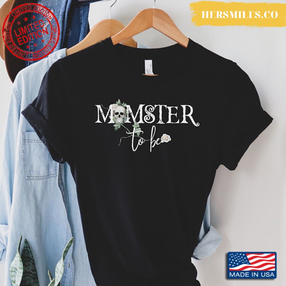 Momster To Be Skull for Halloween Shirt