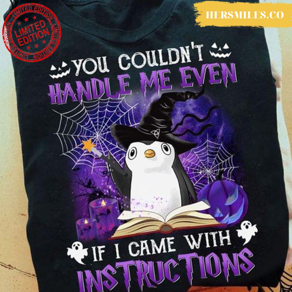 Penguin Witch You Couldn’t Handle Me Even If I Came With Instructions for Halloween T-Shirt