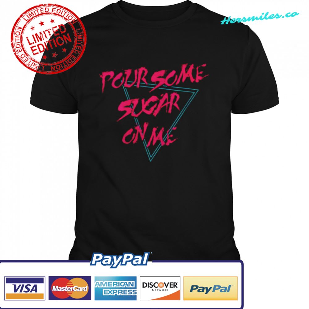 Pour Some Sugar On Me Def Leppard shirt