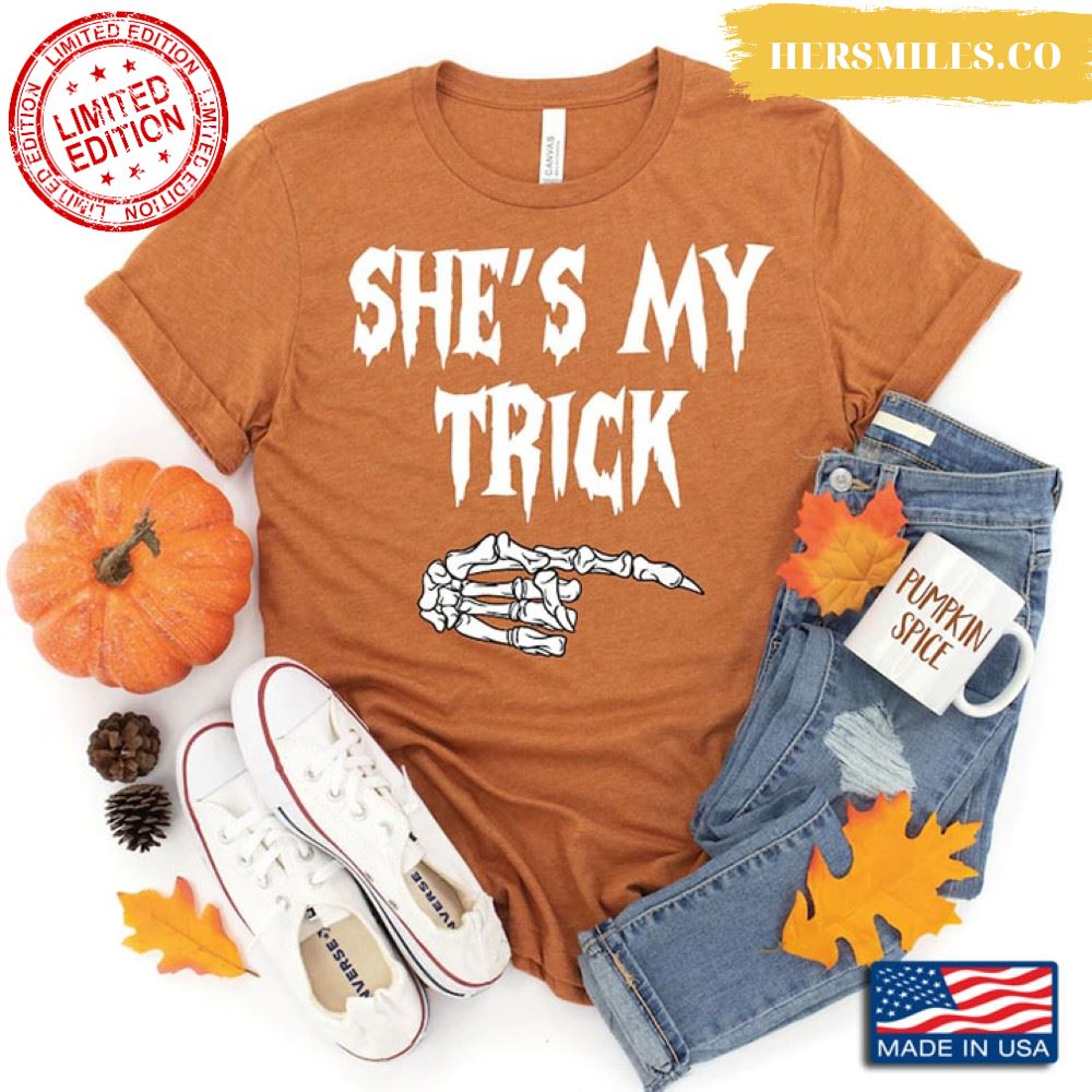 She’s My Trick Skeleton Hand for Halloween T-Shirt