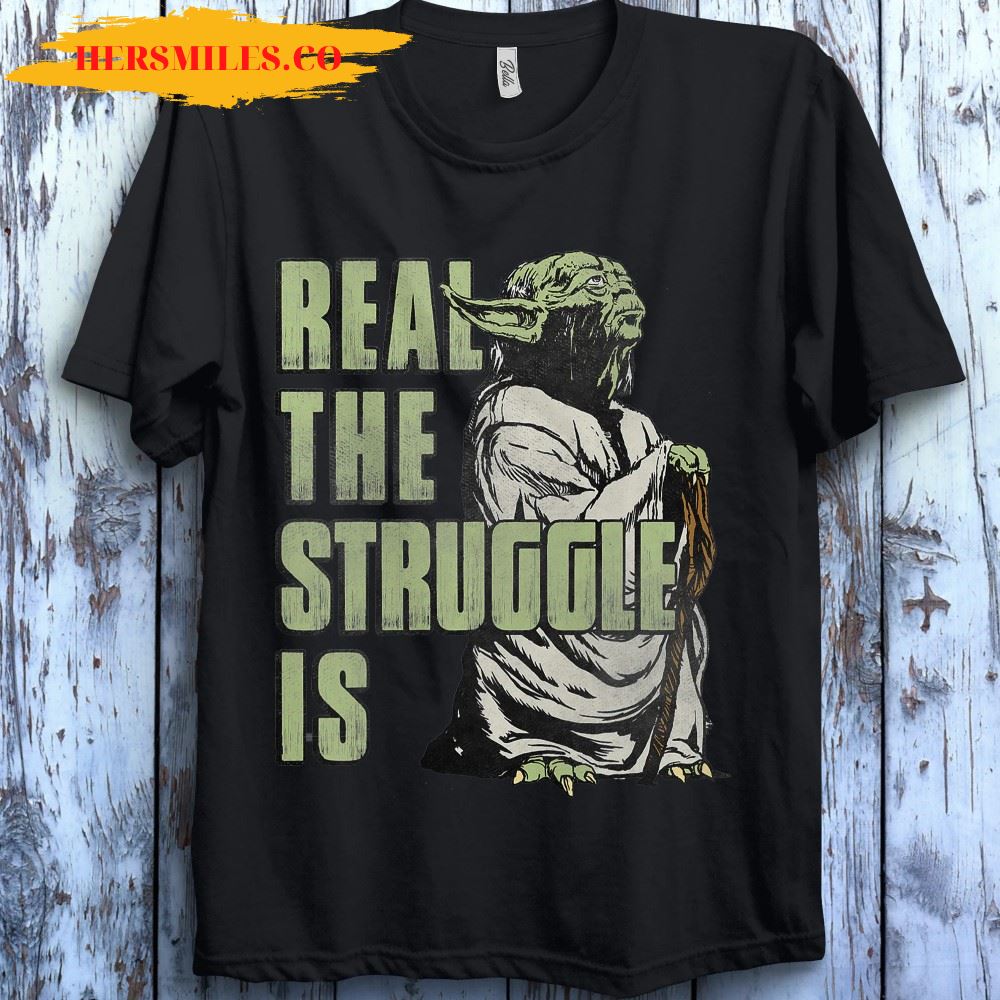 Star Wars Yoda Real The Struggle Is Graphic Halloween T-shirt