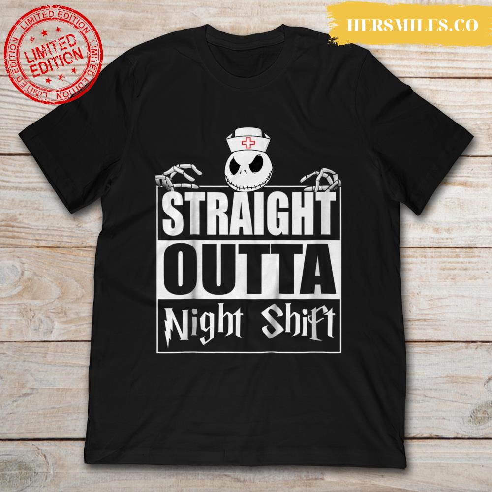 Straight Outta Night Shift Jack Skellington Nurse T-Shirt