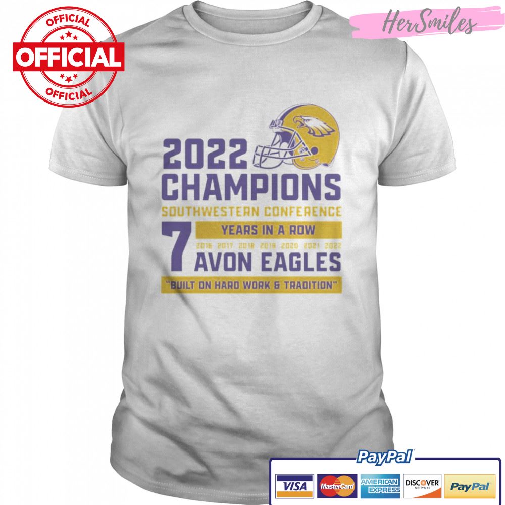 2022 Champions Southwestern Conference 7 years in a row Avon Eagles shirt