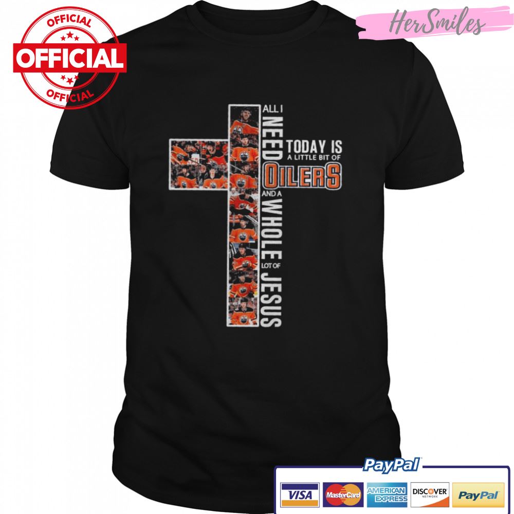 All I need today is a little bit of Edmonton Oilers and a whole lot of Jesus shirt