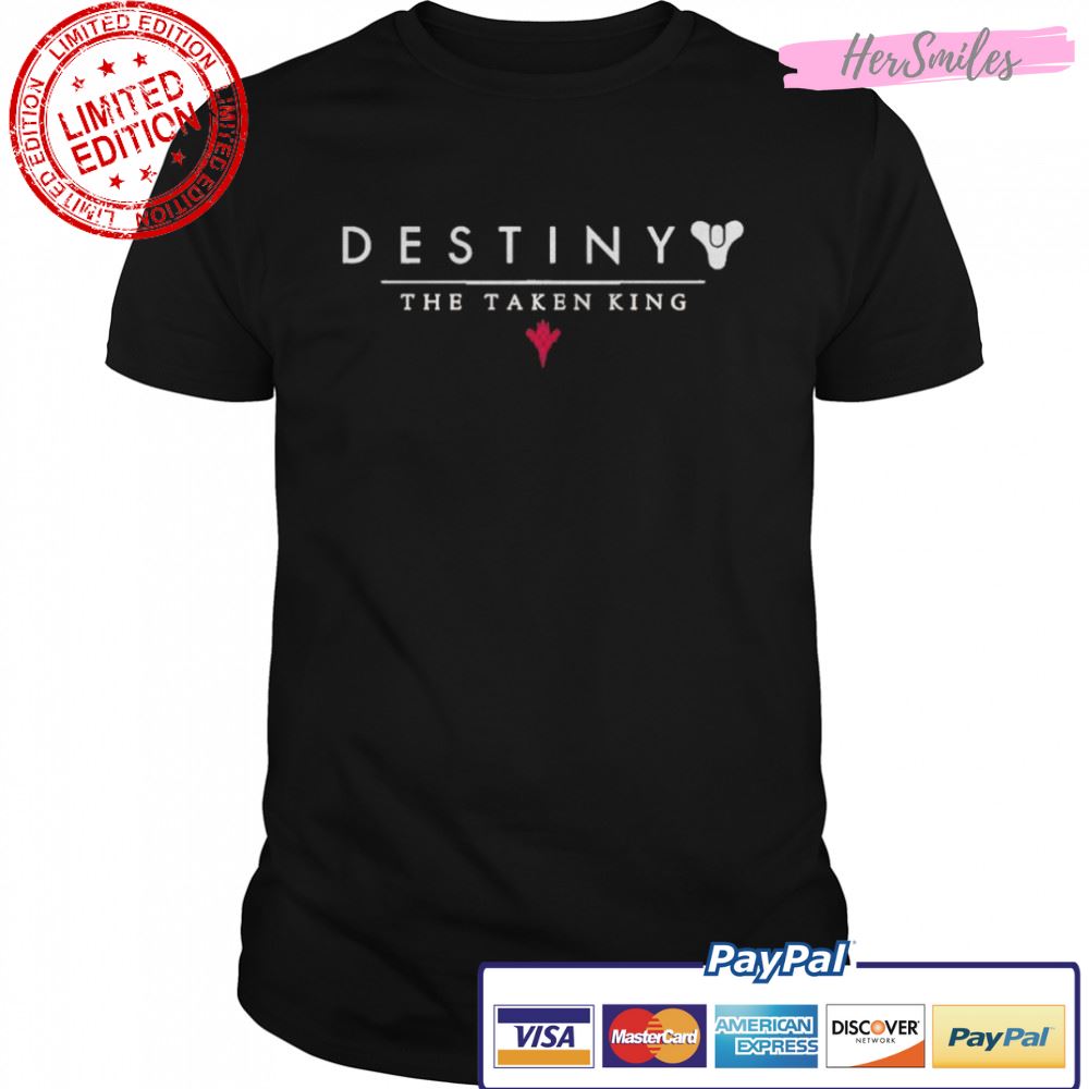 Destiny the taken king t-shirt