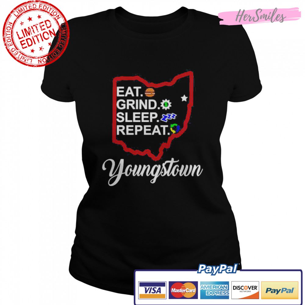Eat grind sleep repeat youngstown t-shirt