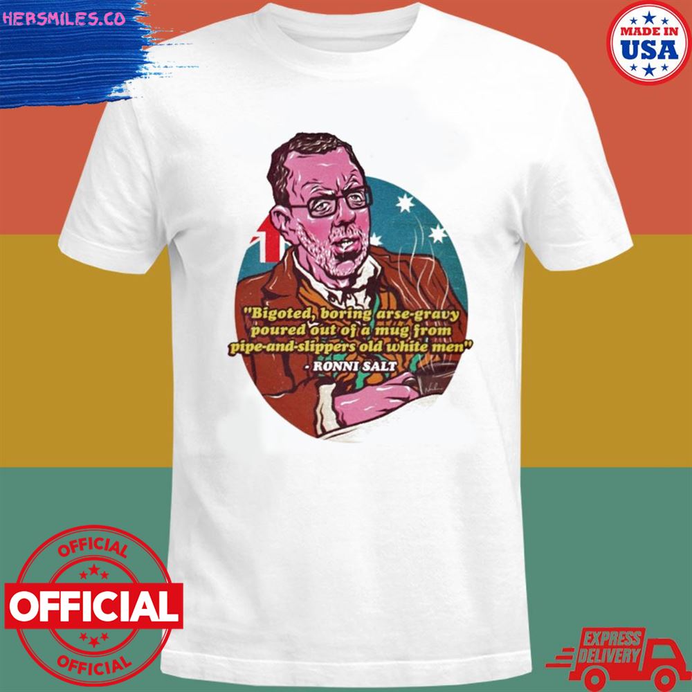Bigoted Boring Arse-Gravy Poured Out Of A Mug From Pipe-And-Slippers Old White Men shirt